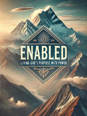 cover image of Enabled- Living God's Purpose With Power